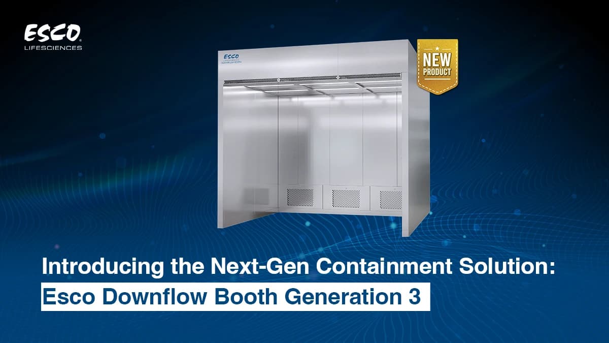 Introducing the Next-Gen Containment Solution: Esco Downflow Booth Generation 3